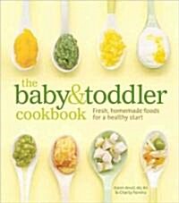 [중고] The Baby & Toddler Cookbook: Fresh, Homemade Foods for a Healthy Start (Hardcover)