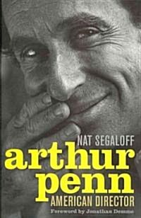 Arthur Penn: American Director (Hardcover)