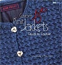 Custom Fit Knit Jackets: Casual to Couture (Paperback)