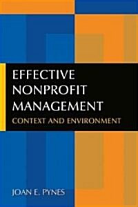 Effective Nonprofit Management : Context and Environment (Hardcover)
