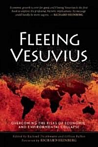 Fleeing Vesuvius: Overcoming the Risks of Economic and Environmental Collapse (Paperback)