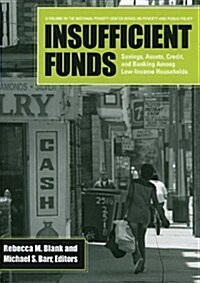 Insufficient Funds: Savings, Assets, Credit, and Banking Among Low-Income Households (Paperback)