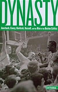 Dynasty: Auerbach, Cousy, Havlicek, Russell, And The Rise Of The Boston Celtics (Paperback)