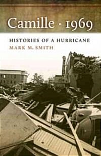 Camille, 1969: The Environmental History of a Lowcountry Landscape (Hardcover)