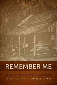 Remember Me: Slave Life in Coastal Georgia, REV. Ed. (Paperback, 2, Revised)