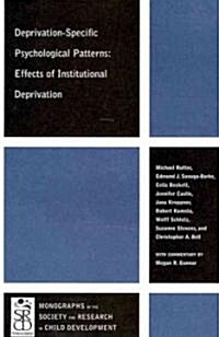 Deprivation-Specific Psychological Patterns - Effects of Institutional Deprivation (Paperback)