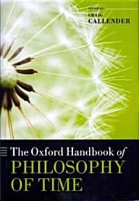 The Oxford Handbook of Philosophy of Time (Hardcover)