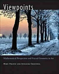 Viewpoints: Mathematical Perspective and Fractal Geometry in Art (Hardcover)