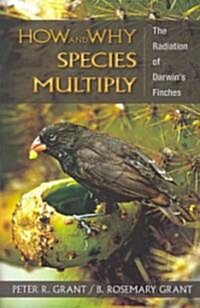 How and Why Species Multiply: The Radiation of Darwins Finches (Paperback)