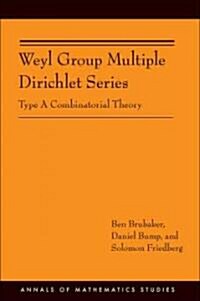 Weyl Group Multiple Dirichlet Series: Type a Combinatorial Theory (Am-175) (Paperback)