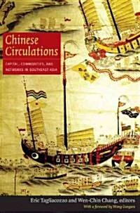 Chinese Circulations: Capital, Commodities, and Networks in Southeast Asia (Paperback)