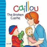 Caillou: The Broken Castle (Paperback)