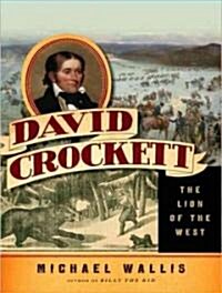 David Crockett: The Lion of the West (Audio CD)