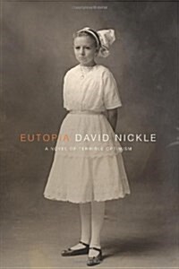 Eutopia: A Novel of Terrible Optimism (Paperback)