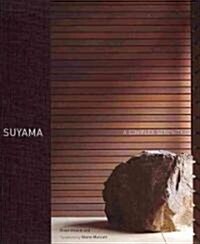 Suyama: A Complex Serenity (Hardcover)