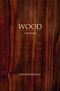 Wood : A History (Hardcover)