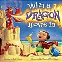 When a Dragon Moves in (Hardcover)