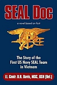 Seal Doc: The Story of the First US Navy Seal Team in Vietnam (Hardcover)