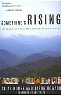 Somethings Rising: Appalachians Fighting Mountaintop Removal (Paperback)