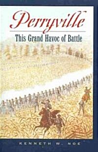 Perryville: This Grand Havoc of Battle (Paperback)