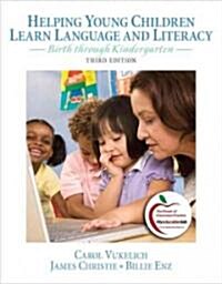 Helping Young Children Learn Language and Literacy: Birth Through Kindergarten (Paperback, 3, Revised)