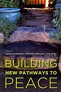 Building New Pathways to Peace (Paperback)