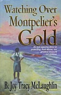 Watching over Montpeliers Gold (Hardcover)