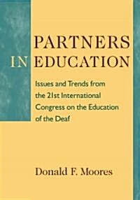 Partners in Education: Issues and Trends from the 21st International Congress on the Education of the Deaf                                             (Hardcover)