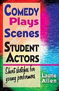 Comedy Plays and Scenes for Student Actors (Paperback)