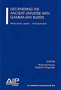 Deciphering the Ancient Universe With Gamma-Ray Bursts (Paperback)