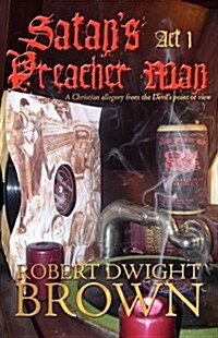 Satans Preacher Man - ACT 1 (Paperback)