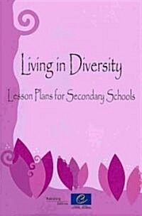 Living in Diversity: Lessons Plan for Secondary Level Students (Paperback)