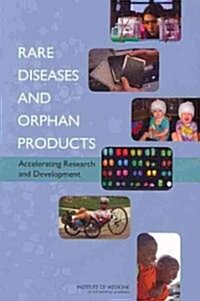 Rare Diseases and Orphan Products: Accelerating Research and Development (Paperback)