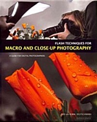 Flash Techniques for Macro and Close-Up Photography: A Guide for Digital Photographers (Paperback)