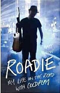 Roadie : My Life On The Road With Coldplay (Paperback)