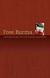 Free Burma: Transnational Legal Action and Corporate Accountability (Paperback)