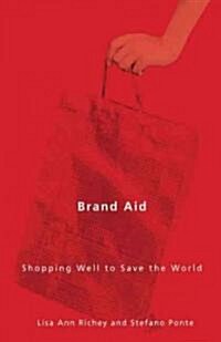 Brand Aid: Shopping Well to Save the World (Paperback)