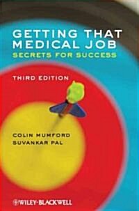 Getting That Medical Job: Secrets for Success (Paperback, 3, Revised)