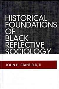 Historical Foundations of Black Reflective Sociology (Hardcover)