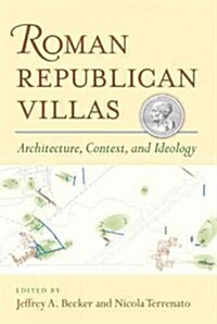 Roman Republican Villas: Architecture, Context, and Ideology (Hardcover)