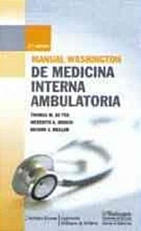 Manual Washington de medicina interna ambulatoria / Washington Manual of Ambulatory Internal Medicine (Paperback, 1st)