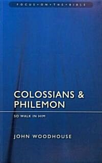 Colossians & Philemon : So Walk In Him (Paperback)