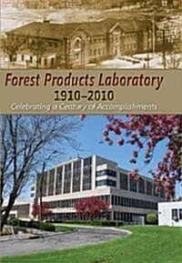 Forest Products Laboratory, 1910-2010 (Hardcover, Reprint)