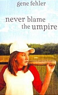 Never Blame the Umpire (Paperback)