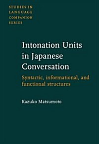 Intonation Units in Japanese Conversation (Hardcover)