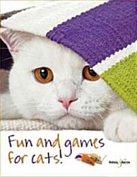 Fun and Games for Cats (Paperback)