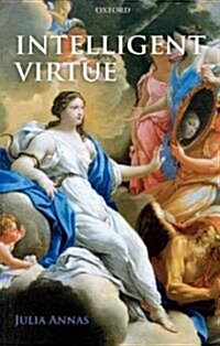 Intelligent Virtue (Paperback)
