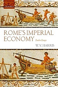 Romes Imperial Economy : Twelve Essays (Hardcover)