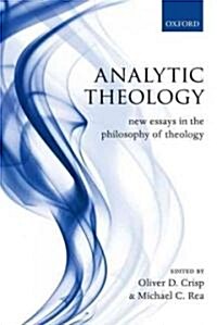 Analytic Theology : New Essays in the Philosophy of Theology (Paperback)
