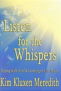 Listen for the Whispers: Coping with Grief and Learning to Live Again (Hardcover)